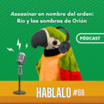 ‘Assasinar’ en nombre del orden: Río y las sombras de Orión
