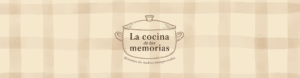 Banner de La cocina de las memorias